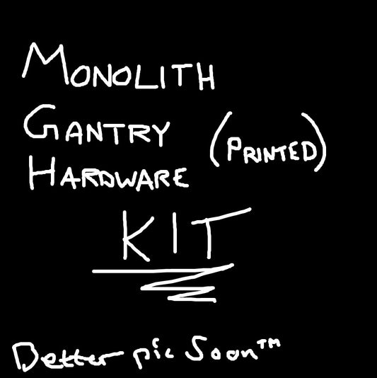 Monolith Printed Gantry R1 - Kit configuration